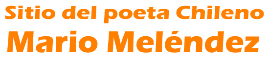 Sitio del poeta chileno Mario Meléndez